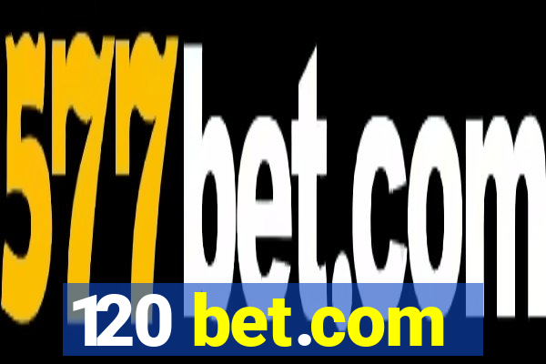 120 bet.com